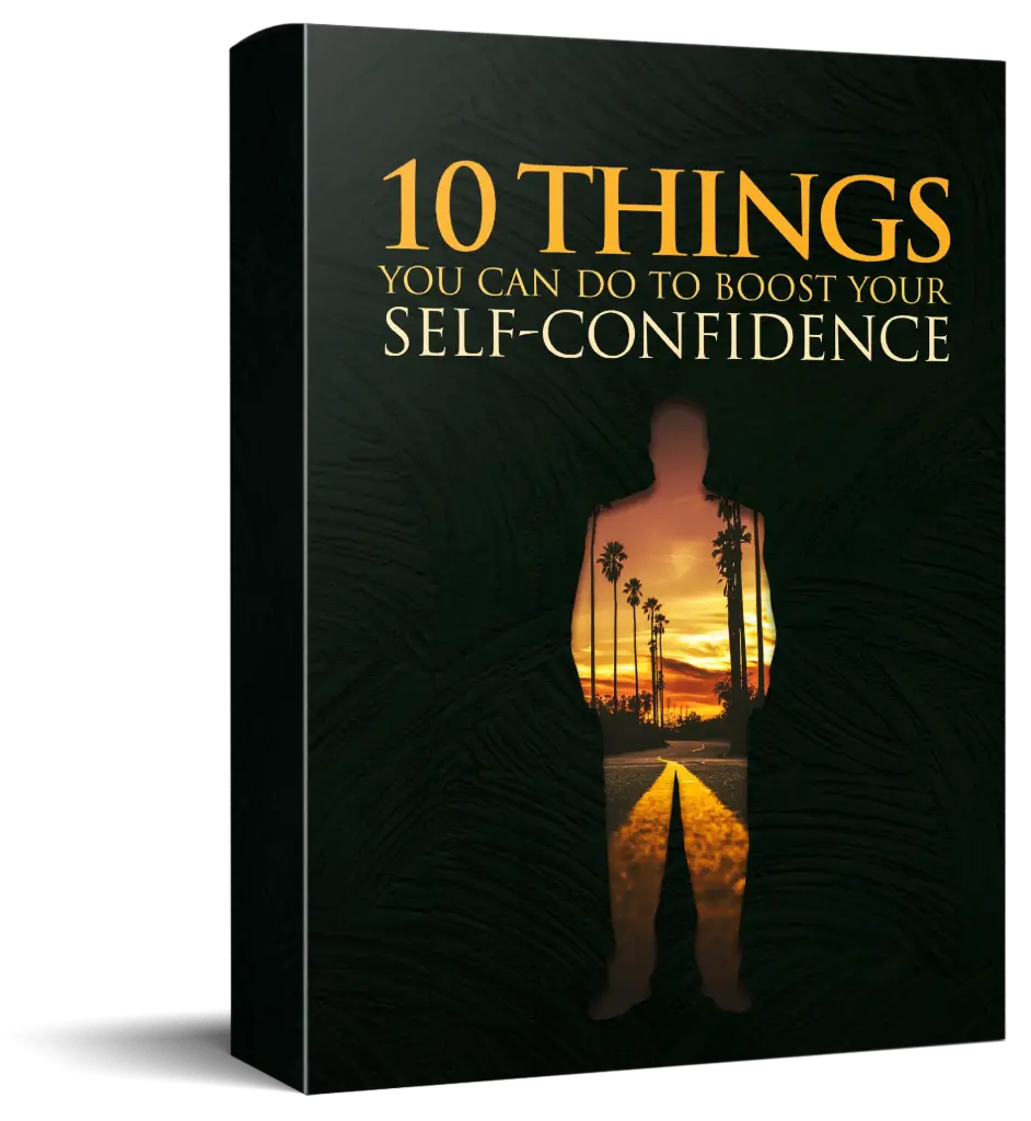 10 Things You Can Do to Boost Your Self-Confidence